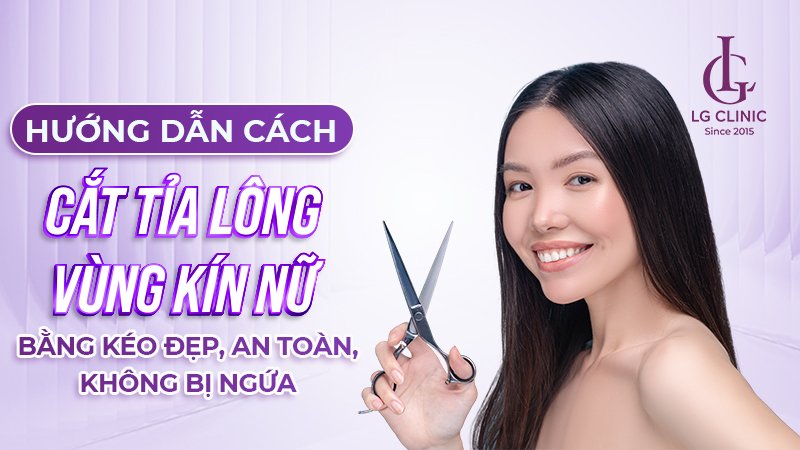 Cách Cạo Lông Vùng Kín Cho Nữ Tại Nhà: Hướng Dẫn Chi Tiết Và An Toàn