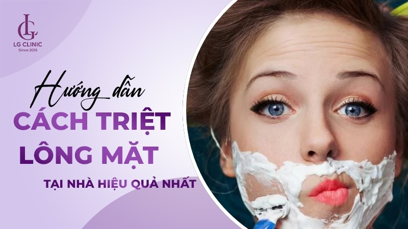 Cách triệt lông mặt vĩnh viễn tại nhà
