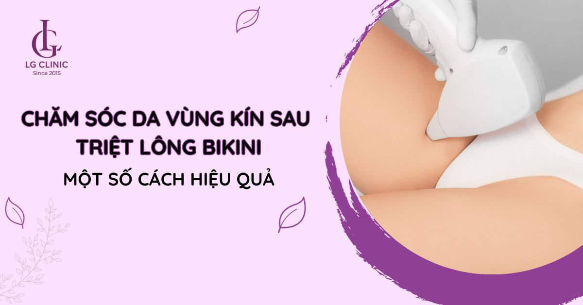 Lưu ý sau khi triệt lông vùng bikini