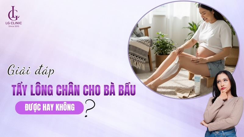 có bầu tẩy lông chân có được không