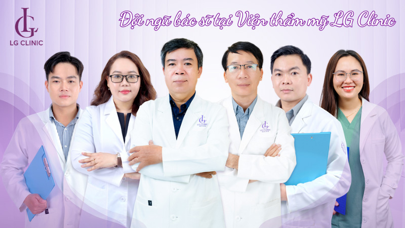 Đội ngũ bác sĩ tại Viện thẩm mỹ LG Clinic