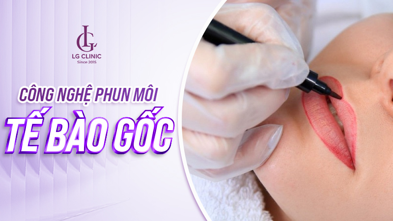 cong-nghe-phun-moi-moi-nhat-6 Công nghệ phun môi tế bào gốc