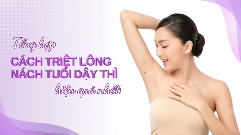 cách triệt lông nách tuổi dậy thì