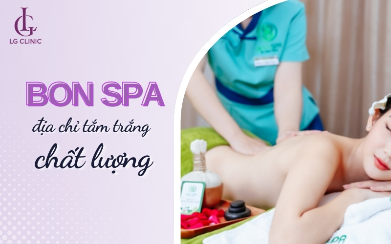 BON Spa là spa tắm trắng quận Bình Tân an toàn cho bà bầu