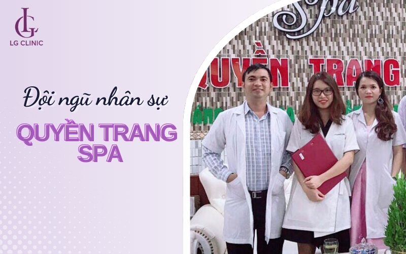 Quyền Trang Spa sở hữu đội ngũ chuyên gia giàu kinh nghiệm