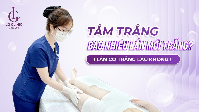 Tắm trắng bao nhiêu lần mới trắng