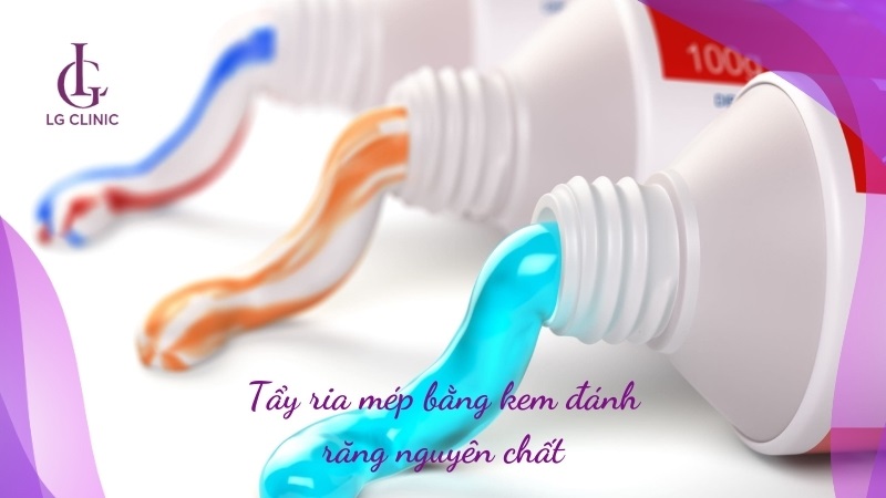 Tẩy ria mép bằng kem đánh răng nguyên chất