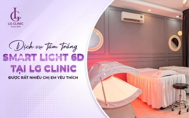 Dịch vụ tắm trắng Smart Light 6D độc quyền tại Viện thẩm mỹ LG Clinic