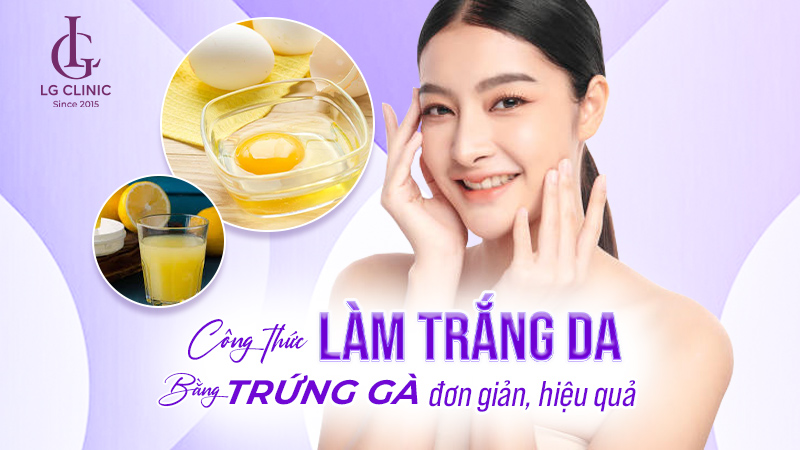 Cách làm trắng da bằng trứng gà