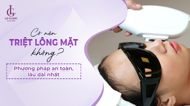 Có nên triệt lông mặt không
