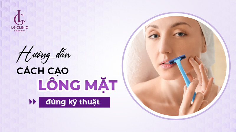 Cách cạo lông mặt