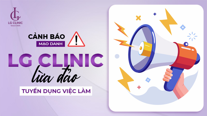 Viện Thẩm mỹ LG Clinic lừa đảo tuyển dụng việc làm