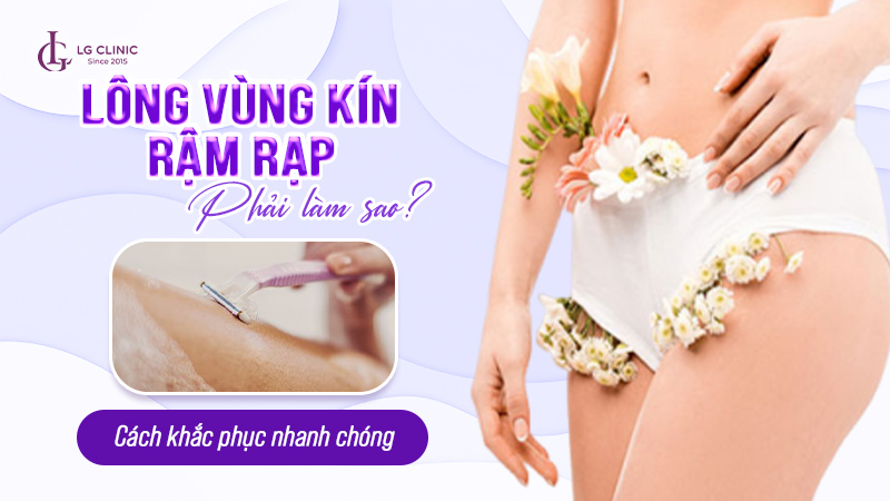 Lông vùng kín rậm rạp