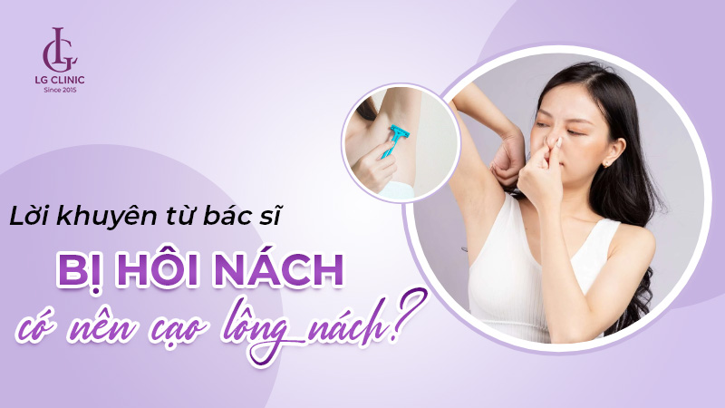 Bị hôi nách có nên cạo lông nách không