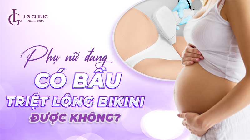 Có bầu triệt lông bikini được không