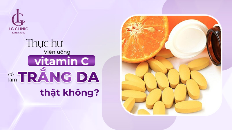 Viên uống vitamin C có làm trắng da không