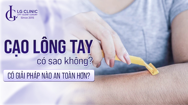 cạo lông tay có sao không