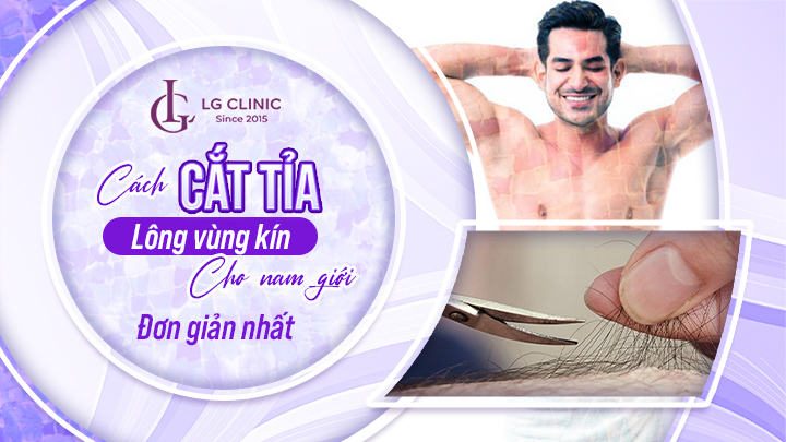 Cách cắt tỉa lông vùng kín cho nam giới