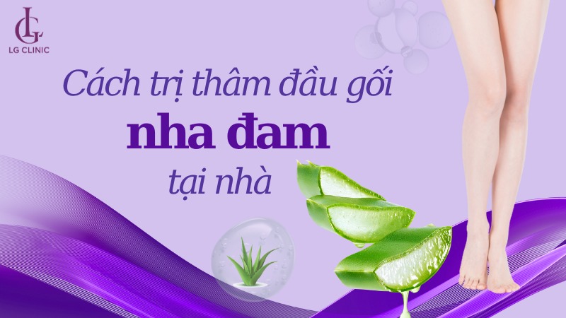 cách trị thâm đầu gối bằng nha đam