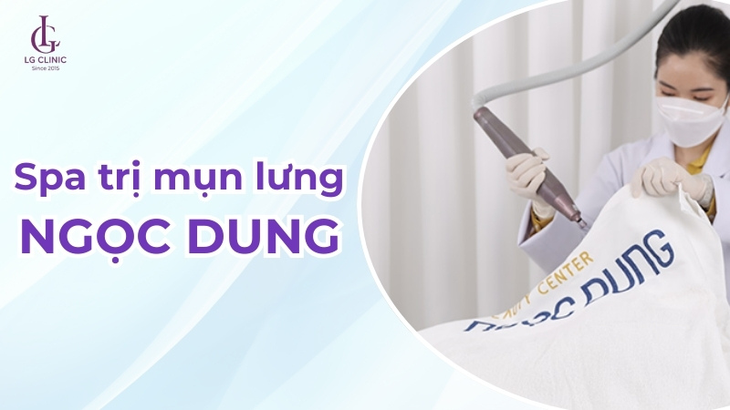 Spa trị mụn lưng Ngọc Dung