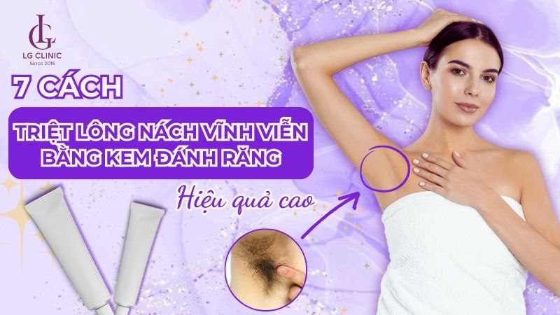 cách triệt lông nách bằng kem đánh răng