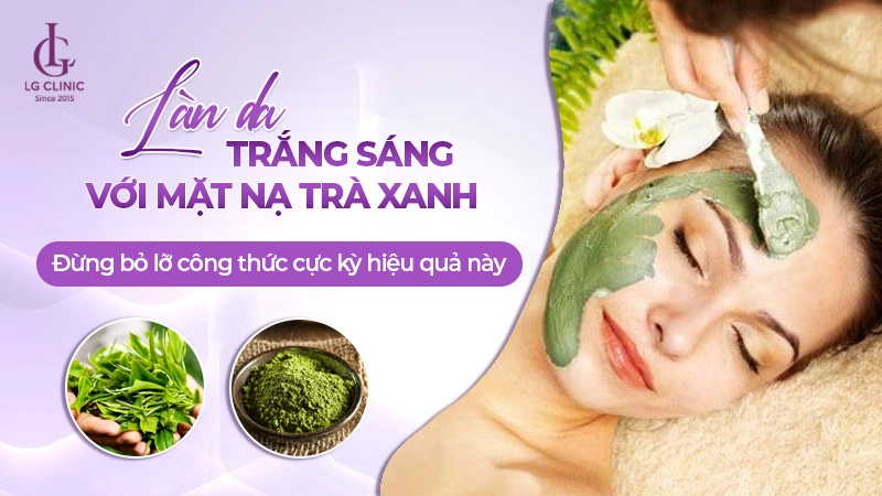 Cách làm mặt nạ trắng da từ bột trà xanh