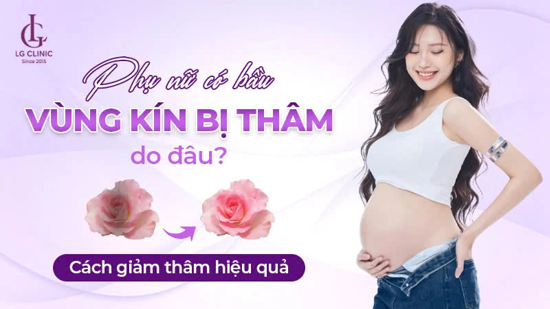 có bầu vùng kín bị thâm, mang thai vùng kín bị thâm đen