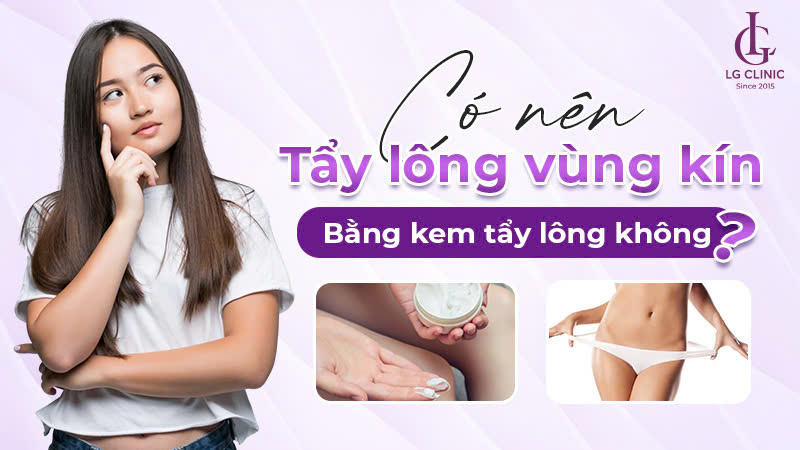 có nên tẩy lông vùng kín bằng kem không