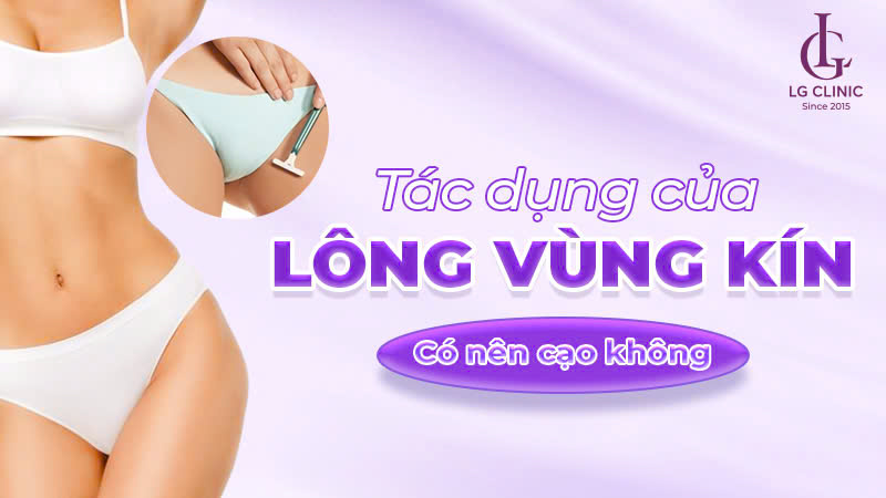 lông vùng kín có tác dụng gì