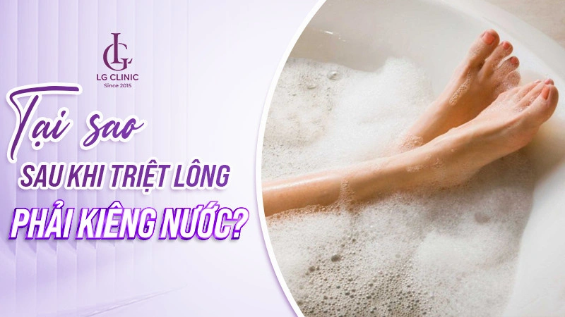 sau khi triệt lông kiêng nước bao lâu