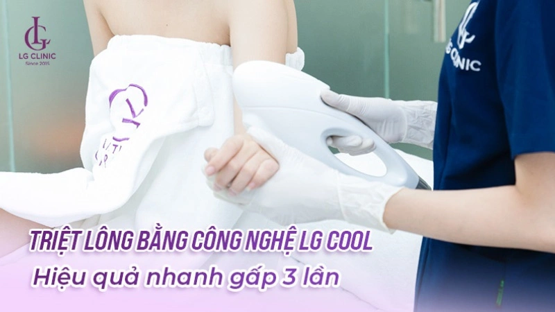 triệt lông vĩnh viễn bằng công nghệ LG Cool tại LG Clinic