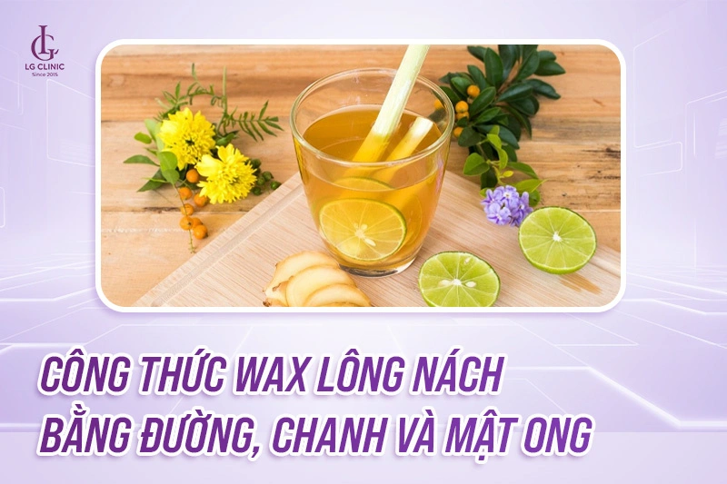 wax lông nách bằng đường, chanh và mật ong