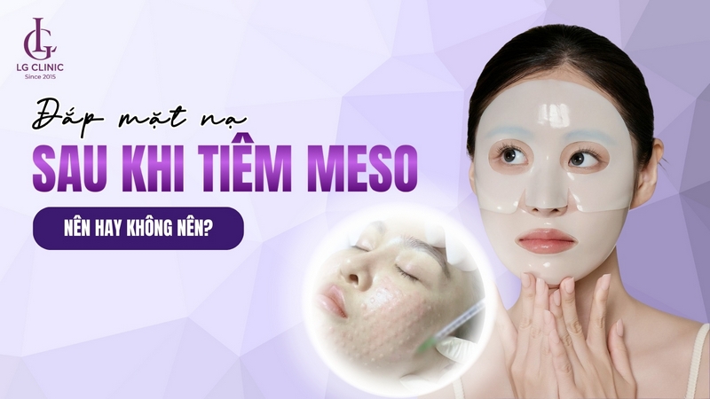 sau khi tiêm meso có đắp mặt nạ được không