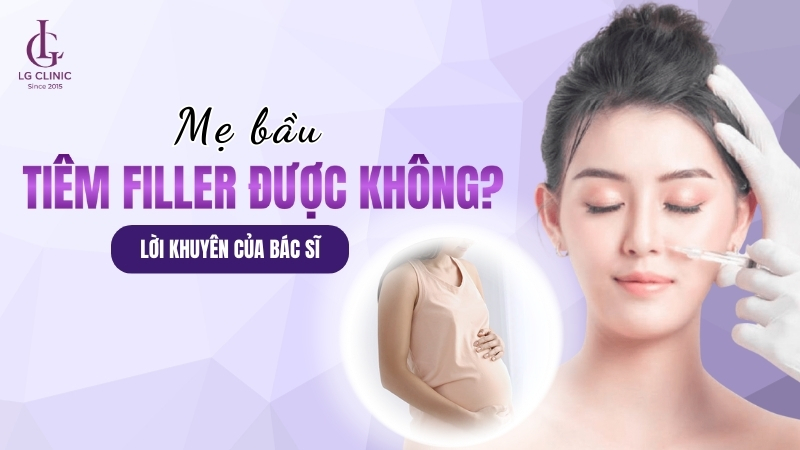 có bầu tiêm filler được không