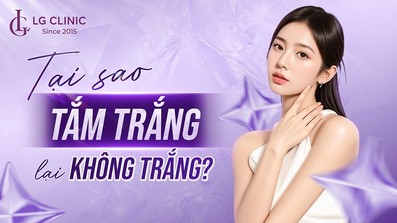 Tại sao tắm trắng lại không trắng