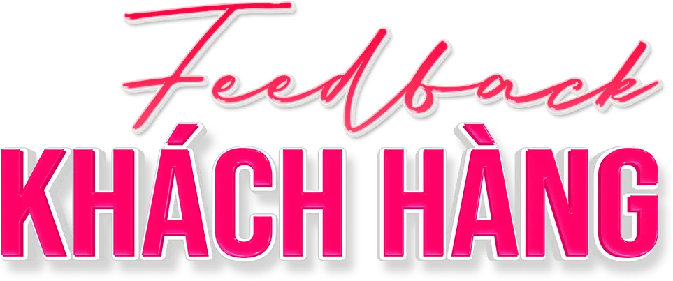 Feedback khách hàng