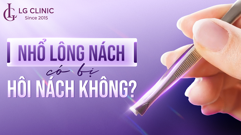 Nhổ lông nách có bị hôi nách không