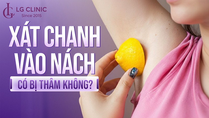 Xát chanh vào nách có bị thâm không