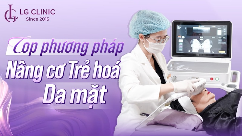 top các phương pháp nâng cơ trẻ hóa da mặt