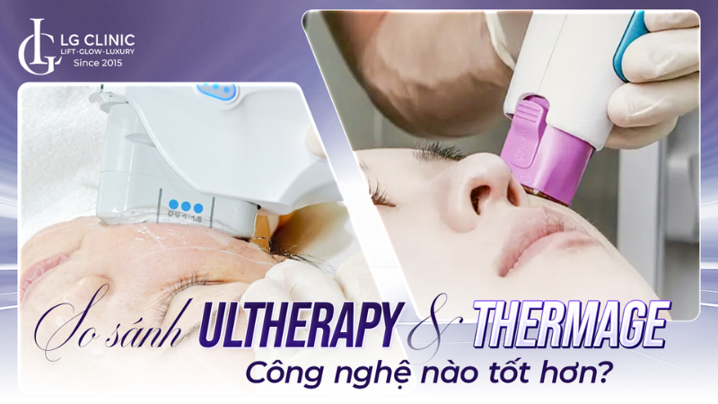 So sánh Ultherapy và Thermage: Công nghệ nào tốt hơn?