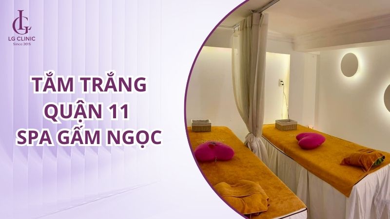 Spa tắm trắng quận 11