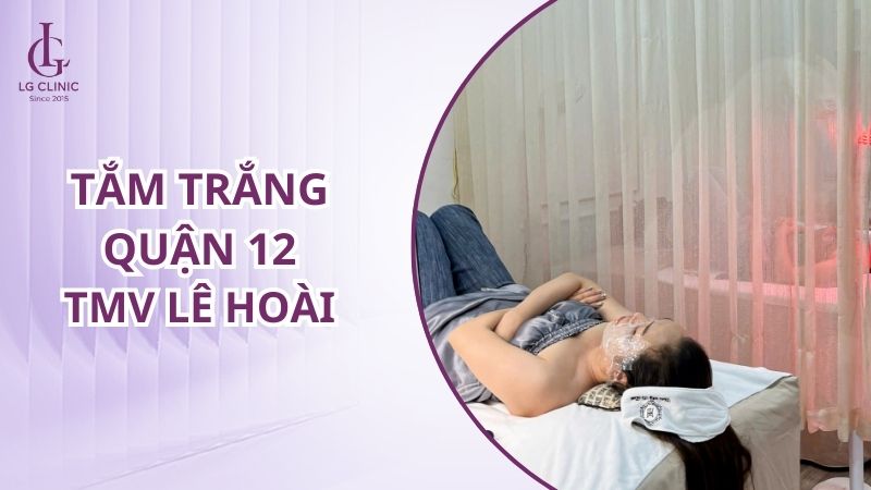 Spa tắm trắng quận 12