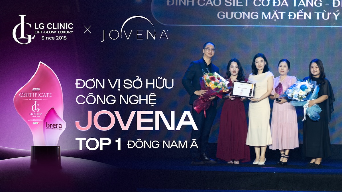 LG Clinic là Đơn vị sở hữu nhiều công nghệ Jovena top 1 Đông Nam Á