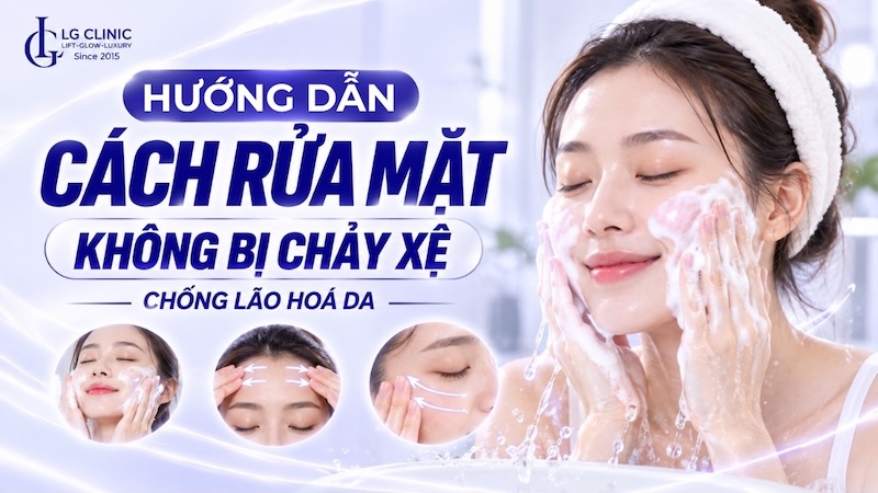 cách rửa mặt không bị chảy xệ