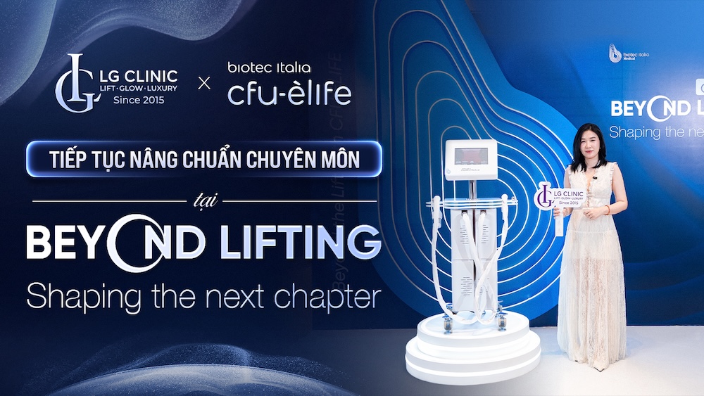 LG Clinic tiếp tục nâng chuẩn chuyên môn cfu èlife tại beyond lifting