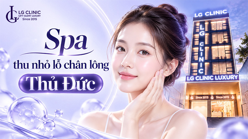 Spa thu nhỏ lỗ chân lông Thủ Đức